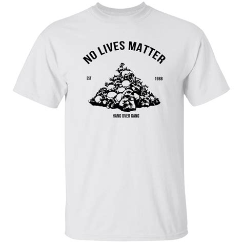 Tom Macdonald HangoverGang Merch No Lives Matter Tee Shirt - Tiotee