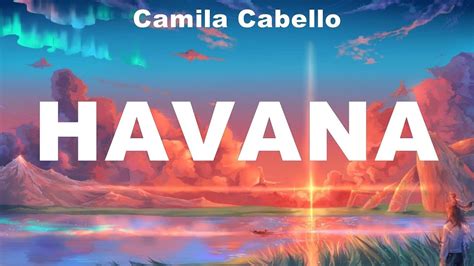 Camila Cabello ~ Havana # lyrics # 24kGoldn ft. Iann Dior, Ariana ...