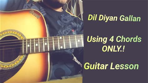 Dil Diyan Gallan | Using Only 4 Chords Easy Guitar And Strumming Lesson/Tutorial Beginners - YouTube