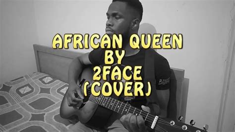 African Queen - 2Face (Cover) - YouTube