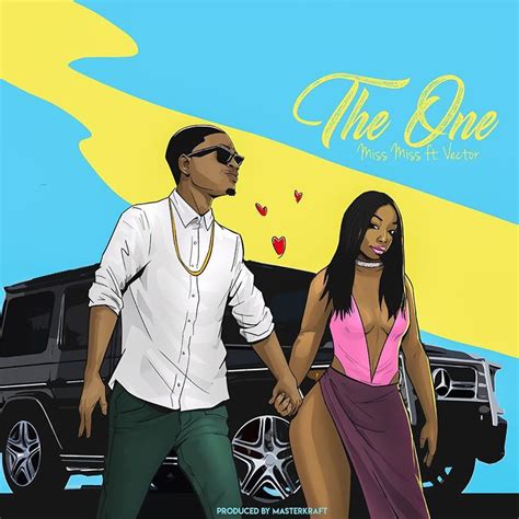 New Music: Miss Miss Ft. Vector - The One [Produced by Masterkraft] - Fab Magazine