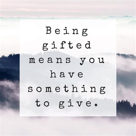 Being gifted means you have something to give. | Instagram quotes, Inspirational quotes, Life ...