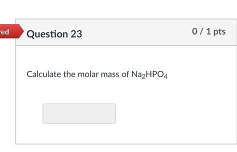 Solved Calculate the molar mass of Na2HPO4 | Chegg.com