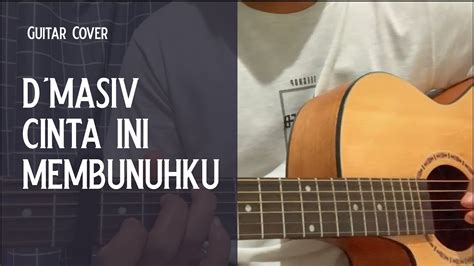 CINTA INI MEMBUNUHKU, D'MASIV, GUITAR COVER - YouTube