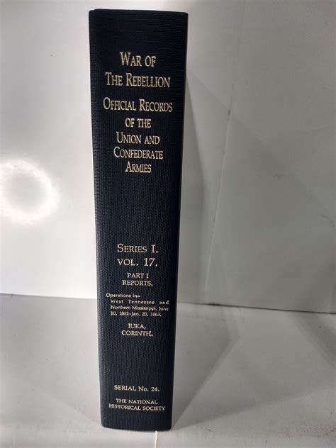 War of the Rebellion: Official Records of the Union and Confederate ...