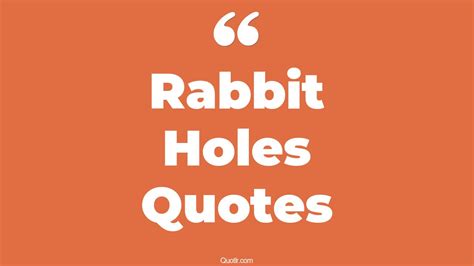 40+ Grateful Rabbit Holes Quotes That Will Unlock Your True Potential