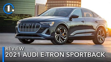 2021 Audi E-Tron Sportback Review: Style Over All