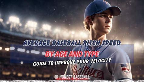 Average Baseball Pitch Speed By Age And Type: Guide To Improve Your Velocity | Honest Baseball