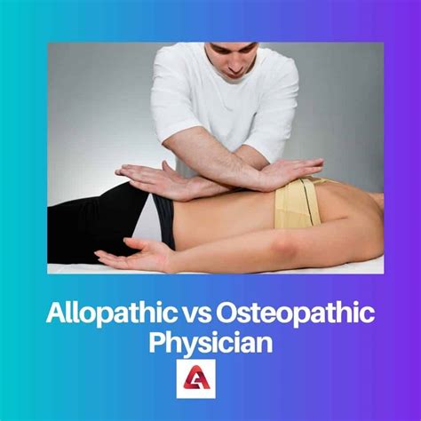 Allopathic vs Osteopathic Physician: Difference and Comparison