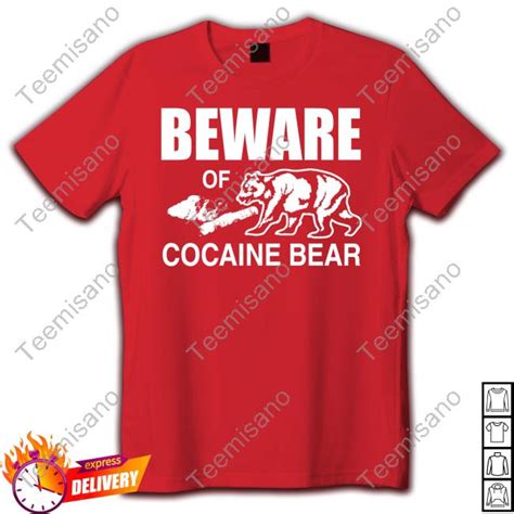 Beware Of Cocaine Bear T Shirts - Teemisano