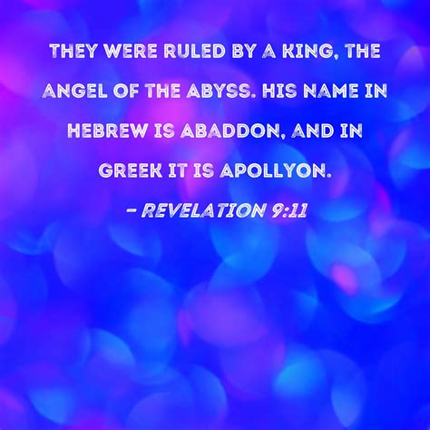 Revelation 9:11 They were ruled by a king, the angel of the Abyss. His ...