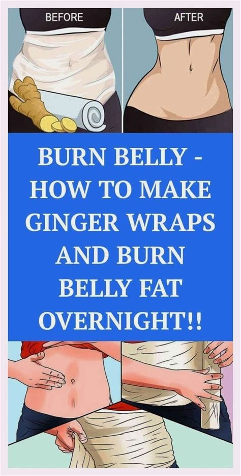 Make Your Own Ginger Wrap and Burn Belly Fat Overnight | Belly fat overnight, Ginger wraps, Burn ...