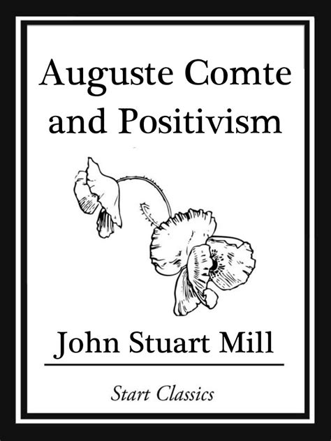 Auguste Comte and Positivism eBook by John Stuart Mill | Official Publisher Page | Simon ...