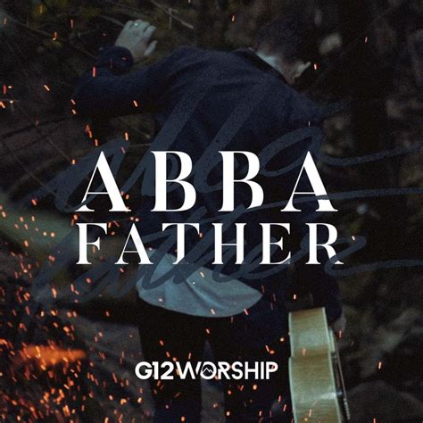 Abba Father chords & lyrics - G12 Worship