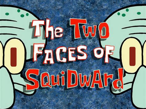 The Two Faces of Squidward | Encyclopedia SpongeBobia | Fandom