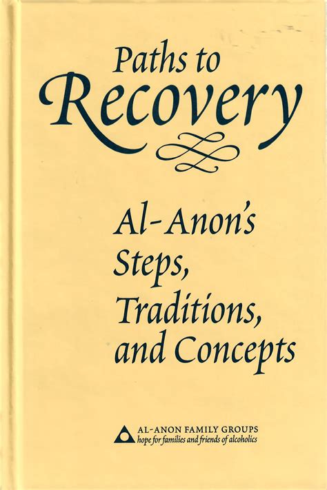 Paths to Recovery: Al-Anon’s Steps, Traditions & Concepts B-24 – Al Anon / Alateen Service Office