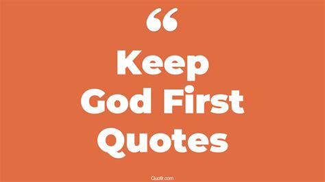 33+ Instructive Keep God First Quotes That Will Unlock Your True Potential