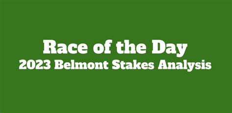 Race of the Day: 2023 Belmont Stakes Analysis - Paddy's Picks