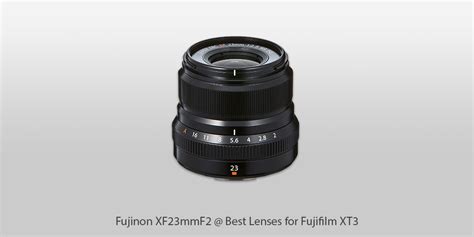 7 Best Lenses for Fujifilm XT3 in 2024