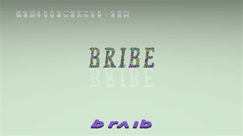 bribe - pronunciation + Examples in sentences and phrases - YouTube