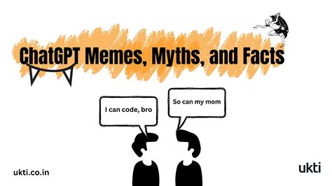 ChatGPT Memes, Myths, and Facts | Ukti Blog