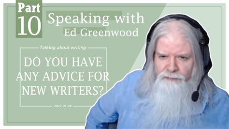 Speaking With... Ed Greenwood: What advice do you have for new writers? (January 8, 2021 - 10 of ...