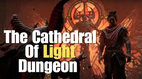 The Cathedral Of Light Dungeon - Location and Boss Walkthrough in Diablo 4