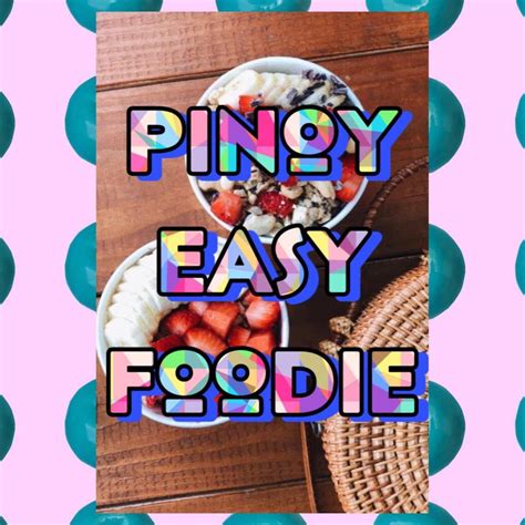 Pinoy Easy Foodie