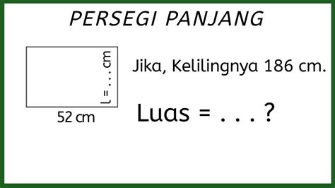 Cara Menghitung Luas Persegi Panjang Jika Diketahui Keliling dan Panjangnya - YouTube