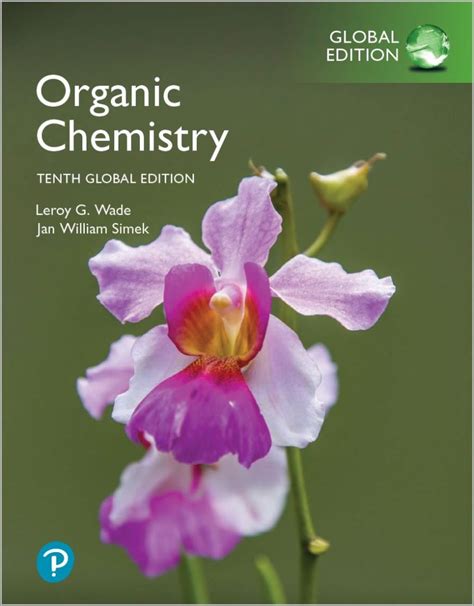 Free Download Organic Chemistry (10 Global Ed.) By Leroy G. Wade and Jan William Simek ...