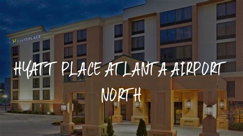 Hyatt Place Atlanta Airport North Review - Atlanta , United States of ...