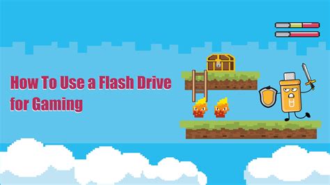 How To Use a Flash Drive for Gaming