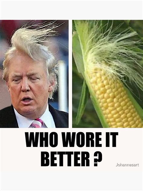 "Who wore it better? Funny Donald Trump wig vs corn on cob meme gift t shirt" Sticker for Sale ...