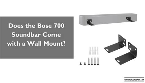 Does the Bose 700 Soundbar Come with a Wall Mount? | Your Own Consumer