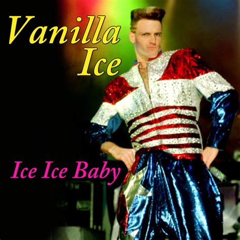 Ice, Ice, Baby by Vanilla Ice on MP3, WAV, FLAC, AIFF & ALAC at Juno Download