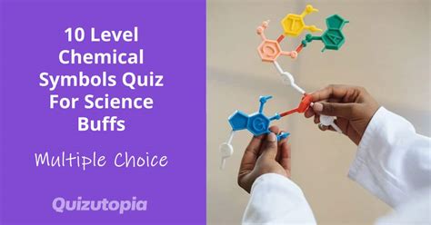 10 Level Chemical Symbols Quiz For Science Buffs (Multiple Choice) - Quizutopia