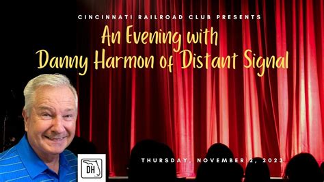 Cincinnati Railroad Club Presents: An Evening with Danny Harmon of ...