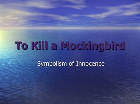 To Kill A Mockingbird Symbol Of Innocence