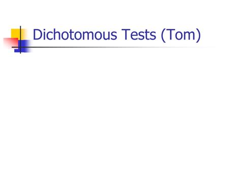 Dichotomous Tests