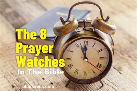 Understanding The 8 Prayer Watch Hours In The Bible And Prayer Points You Should Pray - plumcious