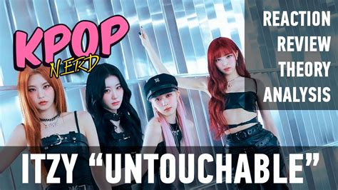 ITZY - UNTOUCHABLE (Reaction, Review & Analysis) KPOP NERD - YouTube