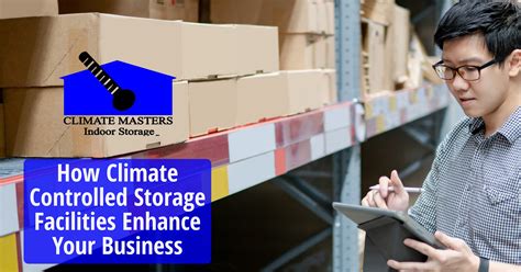 How Climate Controlled Storage Facilities Enhance Your Business