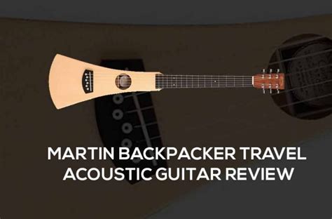 Martin Backpacker Travel Acoustic Guitar Review 2024