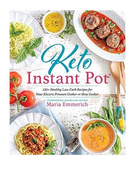 Keto Instant Pot - Maria Emmerich - 130+ Healthy Low-Carb Recipes for Your Electric Pressure ...