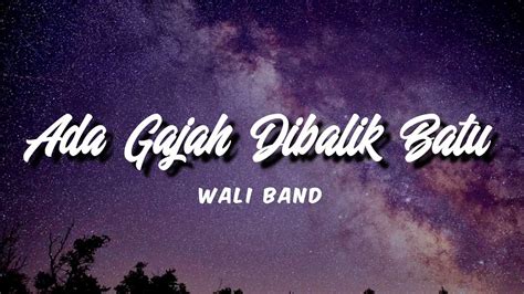 Ada Gajah Dibalik Batu - Wali Band Lirik Lagu ( Cover by Michela Thea ) | Lirik Lagu - YouTube