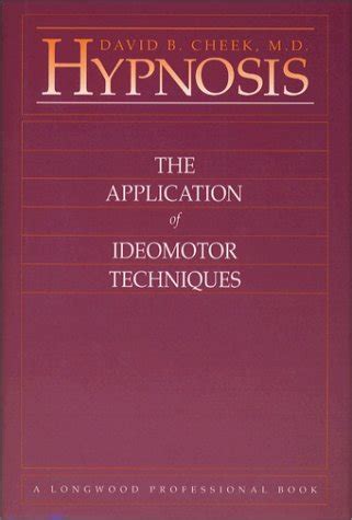 Hypnosis: The Application of Ideomotor Techniques by Cheek, David B.: Good Hardcover (1993 ...