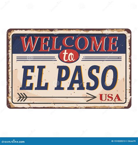 Welcome To El Paso Texas Vintage Rusty Metal Sign On A White Background ...