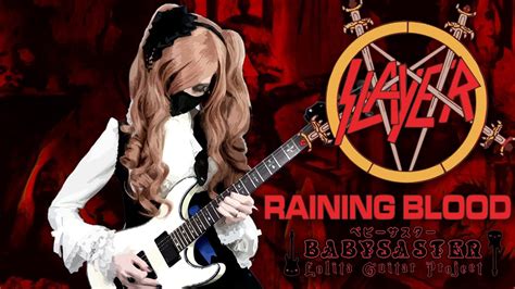 【Slayer】 - 「Raining Blood」 GUITAR COVER † BabySaster - YouTube