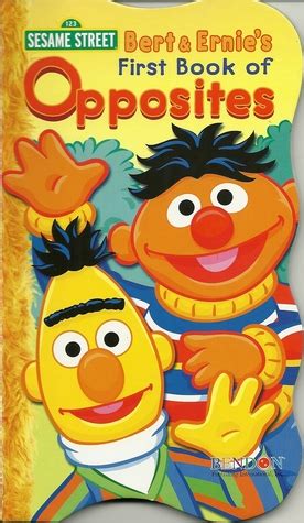 Bert & Ernie's First Book of Opposites (Sesame Street "First" Board Books) by Heather Au ...