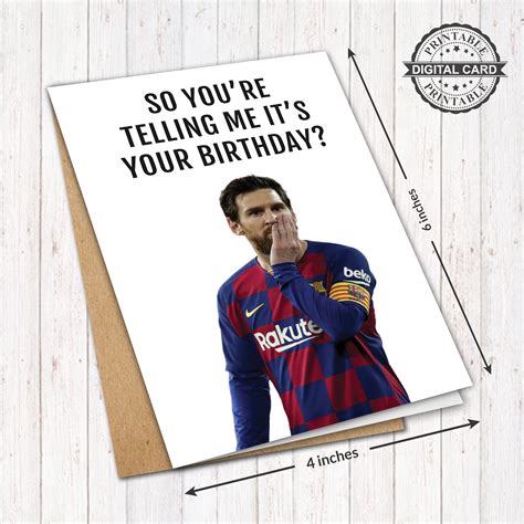 Lionel Messi Printable Birthday Card, so You're Telling Me It's Your ...